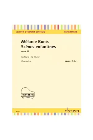 Nouveau au catalogue - Schott BONIS MEL - SCENES ENFANTINES OP.92 - PIANO