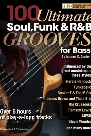 À ne pas manquer | ADG Productions Andrew D. Gordon - 100 Ultimate Soul, Funk and R&B Grooves for Bass