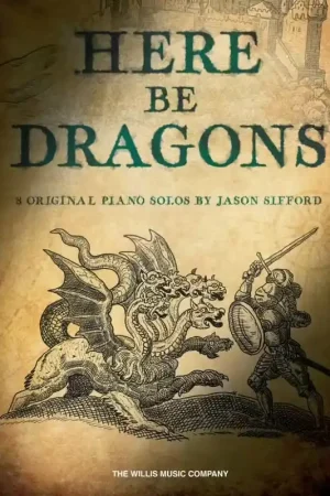 The Willis Music Company Here Be Dragons Piano - Commandez dès maintenant