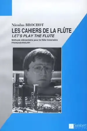 Salabert Brochot Nicolas - Les Cahiers De La Flute Vol.1 : Cahiers 1 A 4 - Promo exceptionnelle