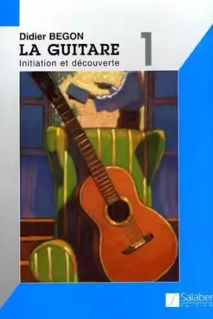 Salabert La Guitare : Initiation et Découverte Vol.1 - Begon | Nouvel arrivage