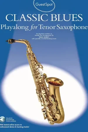 Incontournable | Wise Publications GUEST SPOT AVEC AUDIO EN LIGNE : CLASSIC BLUES (SAX TENOR)