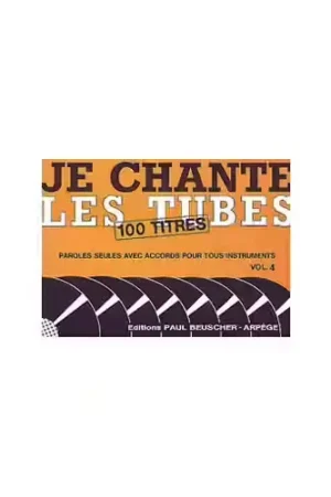 Tout juste arrivé - Paul Beuscher Publications Je chante les tubes 4