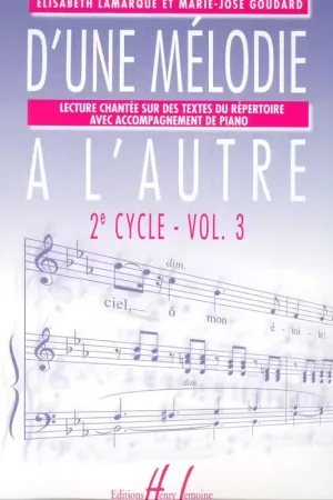 Incontournable - Lemoine Lamarque E. / Goudard M.-J. - D'une Melodie A L'autre Vol.3