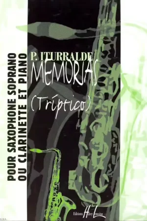 Tout juste ajouté - Lemoine Iturralde - Memorias - Saxophone Soprano Ou Clarinette et Piano