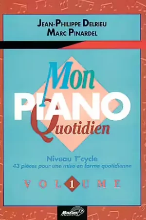Expédition rapide - Musicom Delrieu / Pinardel- Mon Piano Quotidien Vol.1