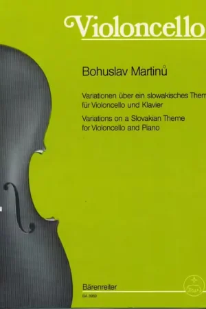Barenreiter MARTINU BOHUSLAV - VARIATIONS SUR UN THEME SLOVAQUE - VIOLONCELLE PIANO - Nouveau au catalogue