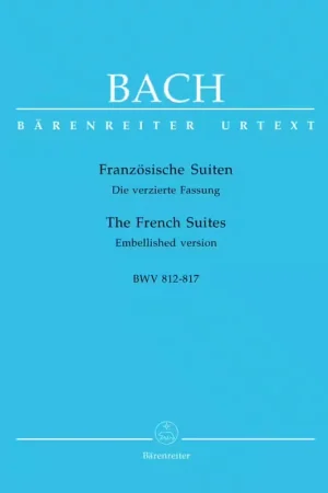 Barenreiter Bach J.S - Suites Francaises BWV 812-817 - Clavecin - Profitez-en