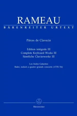 Barenreiter Rameau J.P - Pieces De Clavecin Edition Integrale Iii Les Indes Gales - Clavecin - Nouveau en boutique