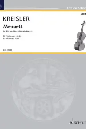 Commandez maintenant - Schott Kreisler - Menuett Im Stile Von Nicola Antonio Porpora No. 3 - Violon et Piano