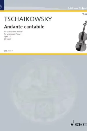Schott TCHAIKOVSKY PETER ILICH - ANDANTE CANTABILE (KREISLER) | Qualité supérieure