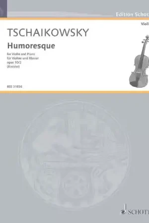 Offre du jour | Schott Tchaïkovski - Humoreske Op. 10/2 No. 17 - Violon et Piano