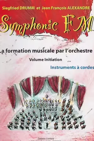 Combre Alexandre J.-F. / Drumm S. - Symphonic FM Vol. Initiation Eleve - Instruments A Cordes | Soldes