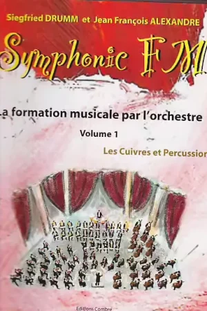 Combre ALEXANDRE J.-F. / DRUMM S. - SYMPHONIC FM VOL.1 ELEVE - CUIVRES PERCUSSIONS | Se termine bientôt