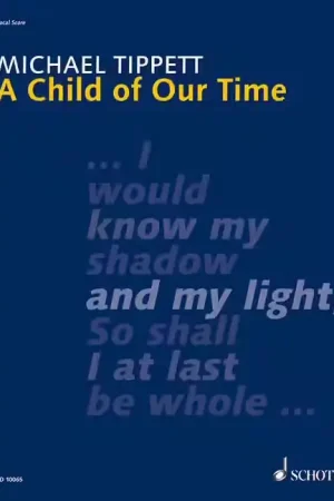 Schott Tippett - A Child Of Our Time - Choeur Mixte (Satb/Satb) Soloists (Satb) Et Orchestre | Prix avantageux