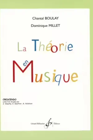 Billaudot La Théorie En Musique - Boulay, Millet - Commandez dès maintenant