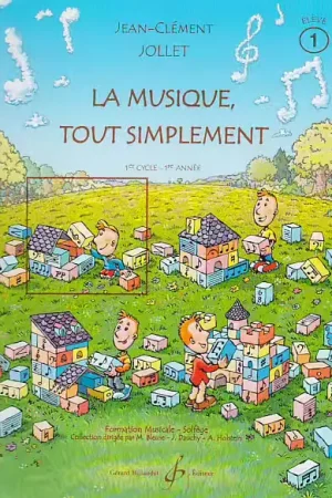 Billaudot La Musique Tout Simplement Vol.1 (Élève) - Jollet | Achetez dès aujourd'hui