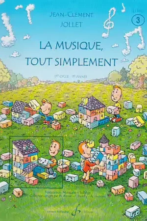 Envoi rapide | Billaudot Jollet JEAN-clement - La Musique Tout Simplement Vol.3 (eleve)