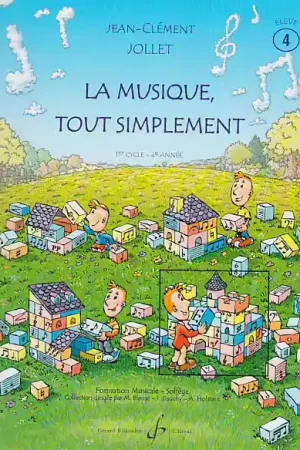 Billaudot La Musique Tout Simplement Vol.4 (Élève) - Jollet | Fin de série