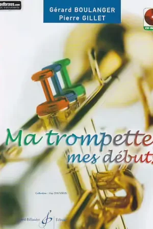 Billaudot Boulanger G./gillet P. - Ma Trompette Mes Debuts + CD - Prix mini