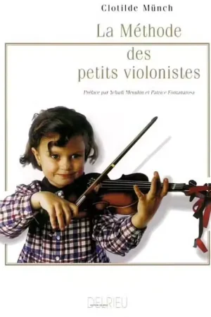 Plus que quelques pièces | Edition Delrieu MUNCH CLOTILDE - METHODE DES PETITS VIOLONISTES