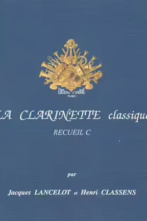 Expédition immédiate - Combre Lancelot Jacques et Classens Henri - La Clarinette Classique Recueil C