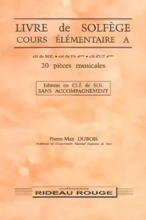 Rideau Rouge DUBOIS PIERRE MAX - LIVRE DE SOLFEGE EN CLE DE SOL SANS PIANO ELEMENTAIRE A | Nouveau chez nous
