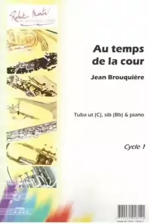 Robert Martin Robert Min Brouquieres J. - Au Temps De La Cour Ut Ou Sib | Offre bientôt terminée