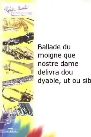 Bon prix | Robert Martin Joubert C.H. - Ballade Du Moigne Que Nostre Dame Delivra Dou Dyable - Tuba Ou Euphonium & Piano