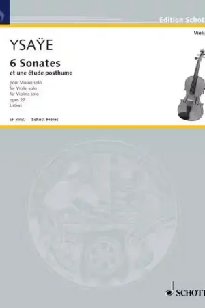 Dernière chance | Schott Ysaye Eugene - 6 Sonates Op. 27