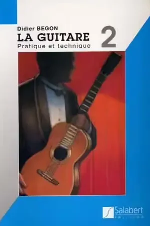 Salabert Begon Didier - Methode De Guitare Vol.2 : Pratique et Technique | Incontournable