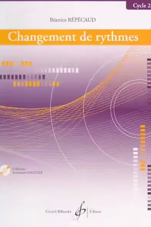 Billaudot REPECAUD BEATRICE - CHANGEMENT DE RYTHMES - CYCLE 2A + CD | Direct fabricant