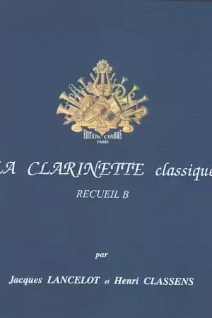 Combre Lancelot & Classens - La Clarinette Classique Recueil B - Achetez dès maintenant