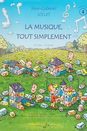 Billaudot Jollet JEAN-clément - La Musique Tout Simplement Volume 4 Professeur | Incontournable
