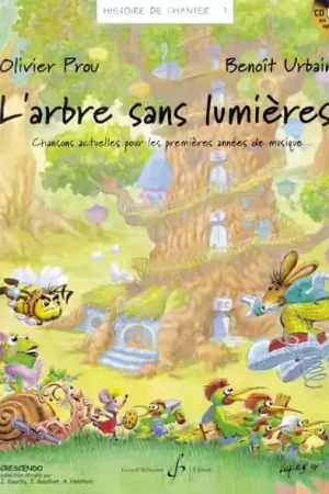 Dernières pièces | Billaudot Prou & Urbain - Histoire De Chanter Vol.1 : L'arbre Sans Lumieres - Livre Seul