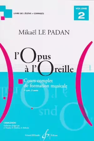 Disponible dès maintenant | Billaudot L'Opus A L'Oreille Vol.2 Élève - Le Padan