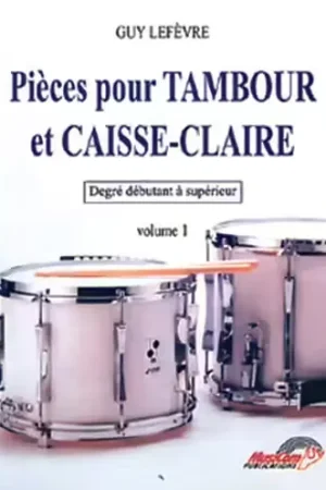 Haute qualité | Carisch Lefevre - Pieces Pour Tambour et CAISSE-claire Vol.1
