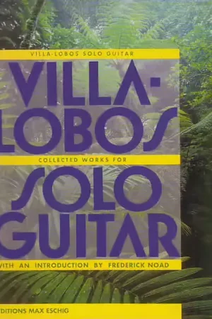 Edition Max Eschig VILLA-lobos H. - Collected Works For Solo Guitar | Derniers exemplaires