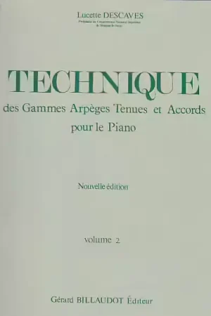 Billaudot Descaves Lucette - Technique Des Gammes Arpeges Tenues et Accords Vol.2 - Piano - Nouveau chez nous