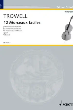 Schott Trowell - 12 Morceaux Faciles Op. 4 - Violoncelle et Piano - Prix doux