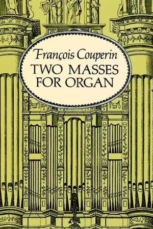 Retour facile - Dover Couperin F. - Two Masses For Organ Mass For The Parishes - Mass For The Convents - Orgue