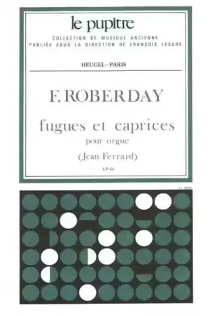 Heugel ROBERDAY FUGUES ET CAPRICES POUR ORGUE - Tout nouveau