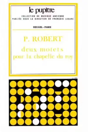 Bien noté - Heugel Partitions Chant - Robert Deux Motets Pour La Chapelle Du Roy