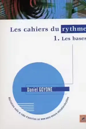 Outre Mesure Goyone Daniel - Les Cahiers Du Rythme Vol.1 - Les Bases - Promo exceptionnelle