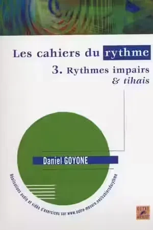Tout juste disponible | Outre Mesure Les Cahiers Du Rythme Vol.3 Rythmes Impairs Et Tihais - Goyone