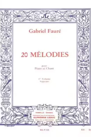 Tout nouveau - Choudens Faure Gabriel - 20 Melodies Vol.1 Chant Soprano