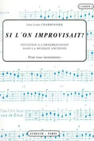 Robert Martin Charbonnier J.L. - Si L'on Improvisait. Augmenter Votre Plaisir En Diminuant | Expédition express