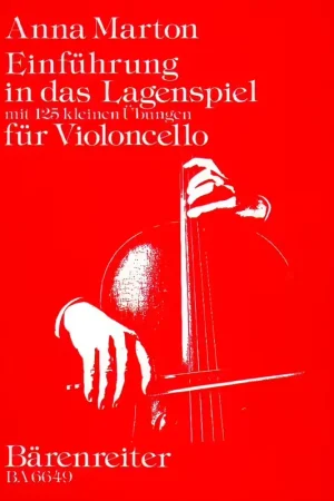 Barenreiter Marton Anna - Einfuhrung In Das Lagenspiel Mit 125 Kleinen Ubungen - Violoncelle - Coup de cœur