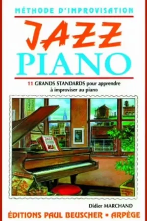 Paul Beuscher Publications Marchand Didier - Jazz Piano - Methode D'improvisation | Coup de cœur