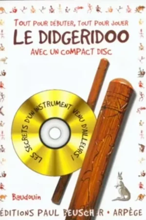 Paul Beuscher Publications Baudouin - Tout Pour Debuter Le Didgeridoo + CD | Prêt à expédier